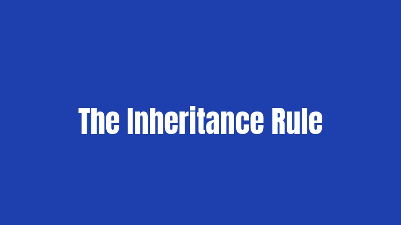 The Inheritance Rule