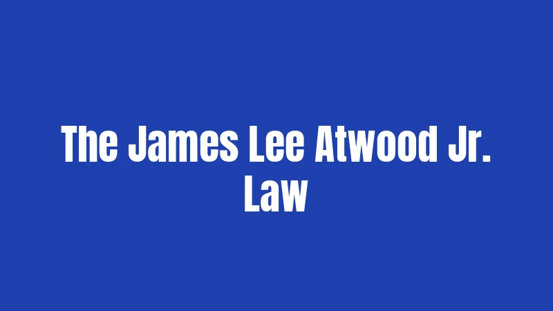 The James Lee Atwood Jr. Law