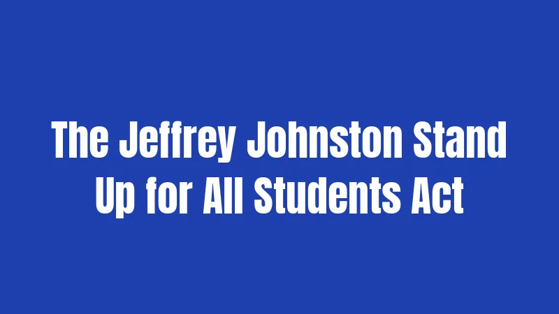 The Jeffrey Johnston Stand Up for All Students Act