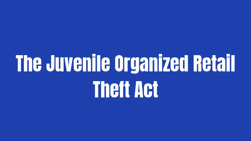 Juvenile Laws in Tennessee (2026): Major Changes Every Parent Should See 3 The Juvenile Organized Retail Theft Act