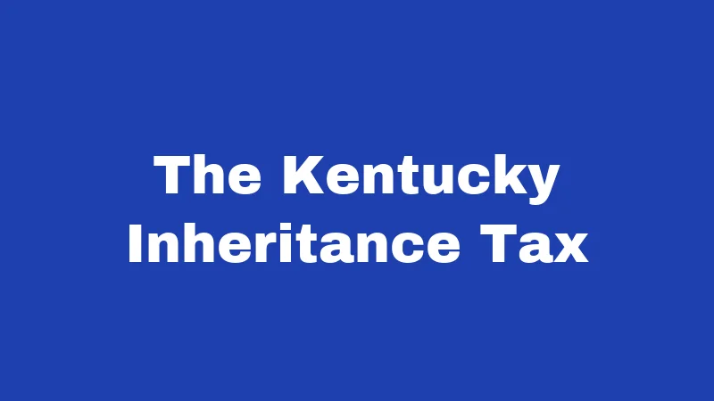 The Kentucky Inheritance Tax