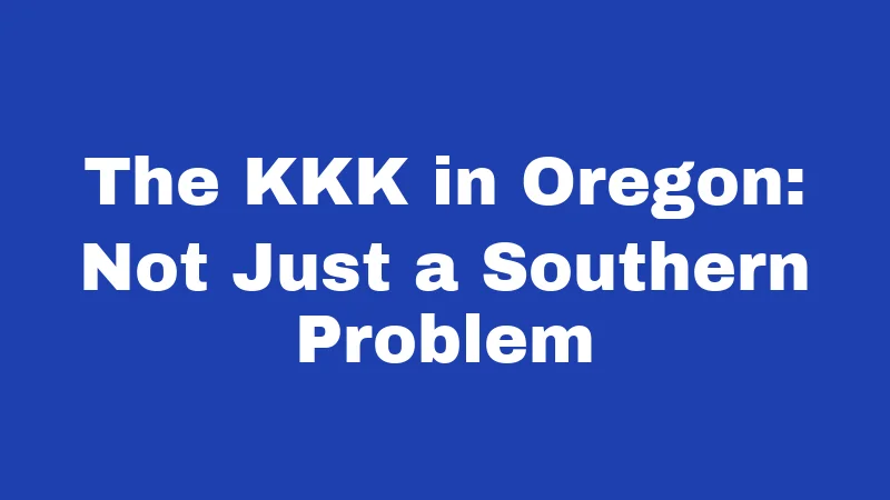 Jim Crow Laws in Oregon (2026): A History the State Tried to Forget 2 The KKK in Oregon: Not Just a Southern Problem