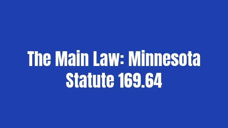 The Main Law: Minnesota Statute 169.64