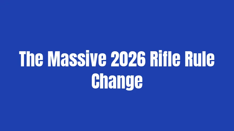 The Massive 2026 Rifle Rule Change