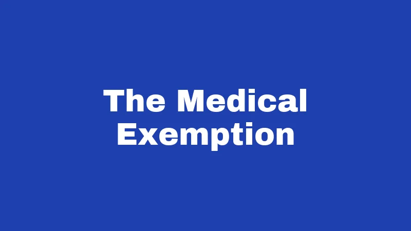 The Medical Exemption