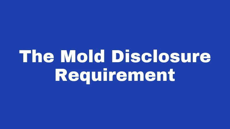 The Mold Disclosure Requirement
