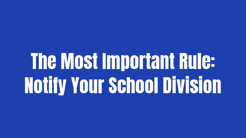 The Most Important Rule: Notify Your School Division