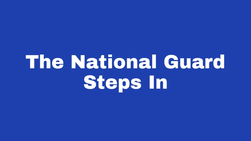 Immigration Laws in Arkansas (2026): Big Changes Explained 4 The National Guard Steps In