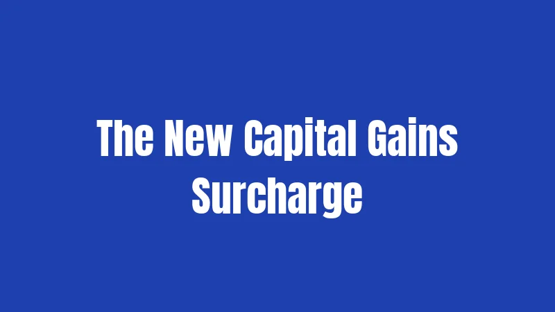 The New Capital Gains Surcharge
