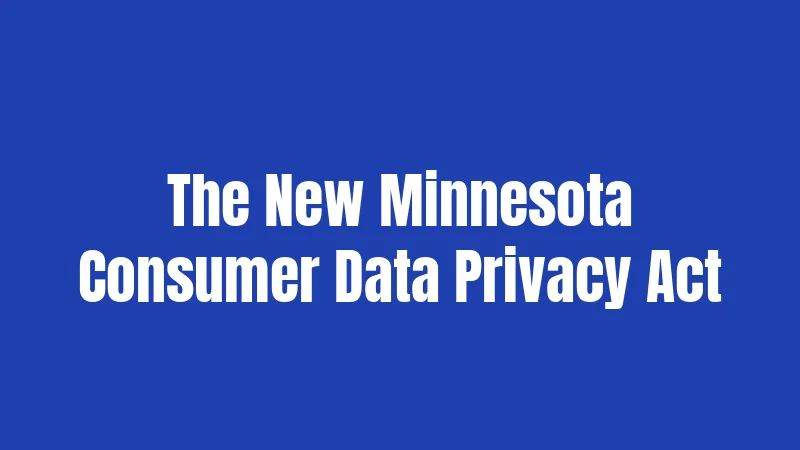 The New Minnesota Consumer Data Privacy Act