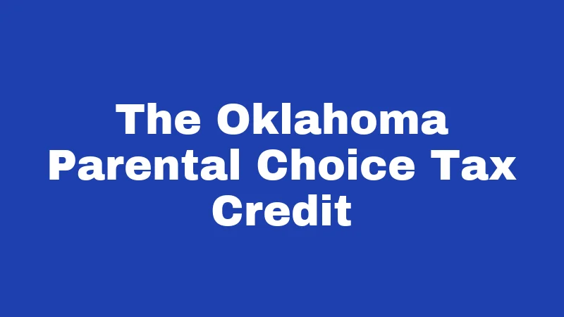 The Oklahoma Parental Choice Tax Credit