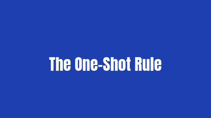 The One-Shot Rule