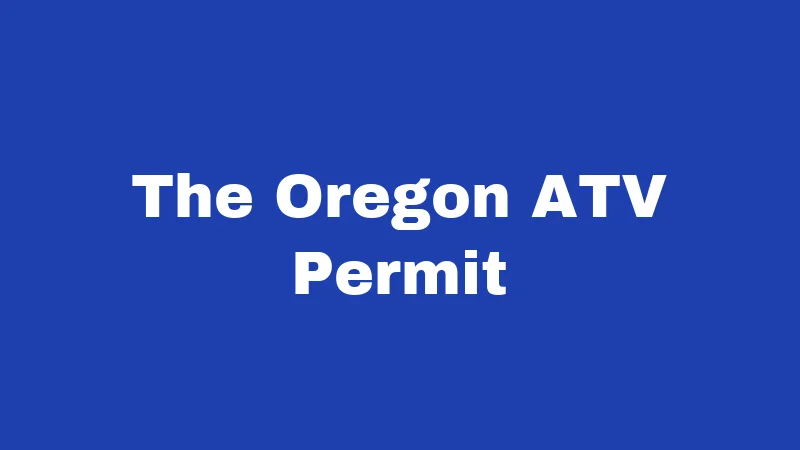 The Oregon ATV Permit