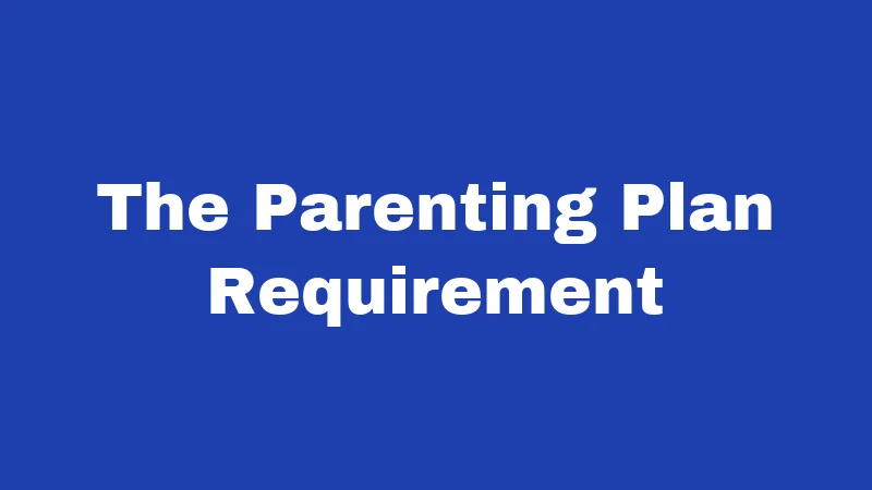 Child Custody Laws in West Virginia (2026): The 50/50 Rule Explained 2 The Parenting Plan Requirement