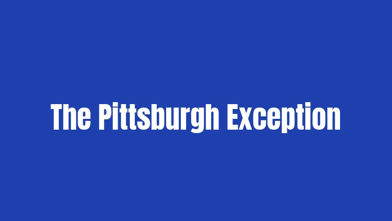 The Pittsburgh Exception
