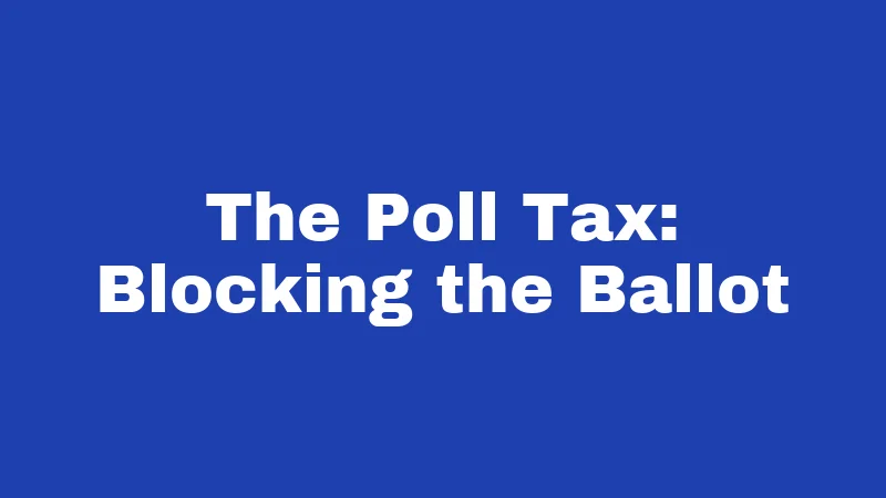 The Poll Tax: Blocking the Ballot