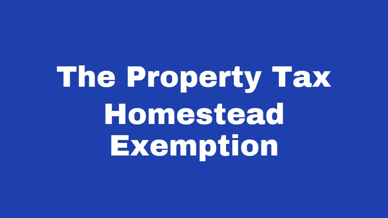 The Property Tax Homestead Exemption