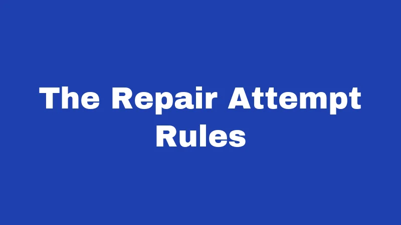 The Repair Attempt Rules