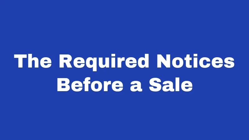 The Required Notices Before a Sale