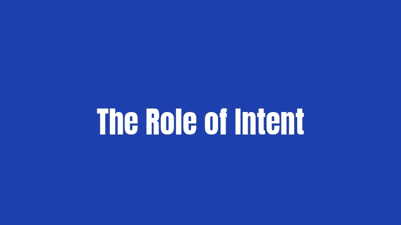 The Role of Intent