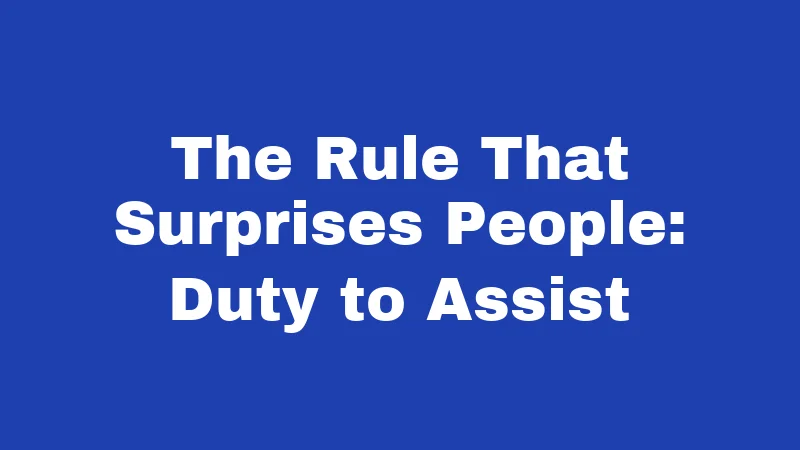 The Rule That Surprises People: Duty to Assist