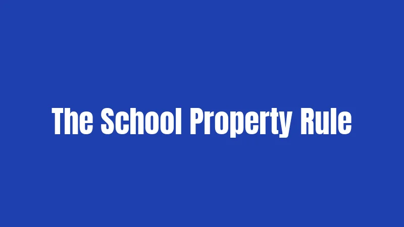 The School Property Rule
