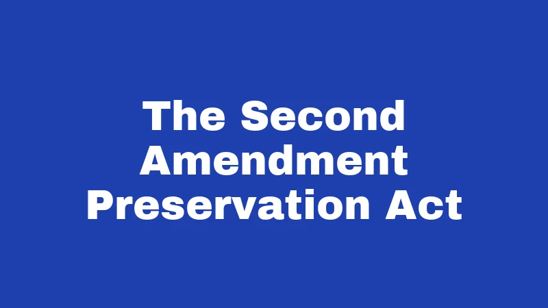 The Second Amendment Preservation Act