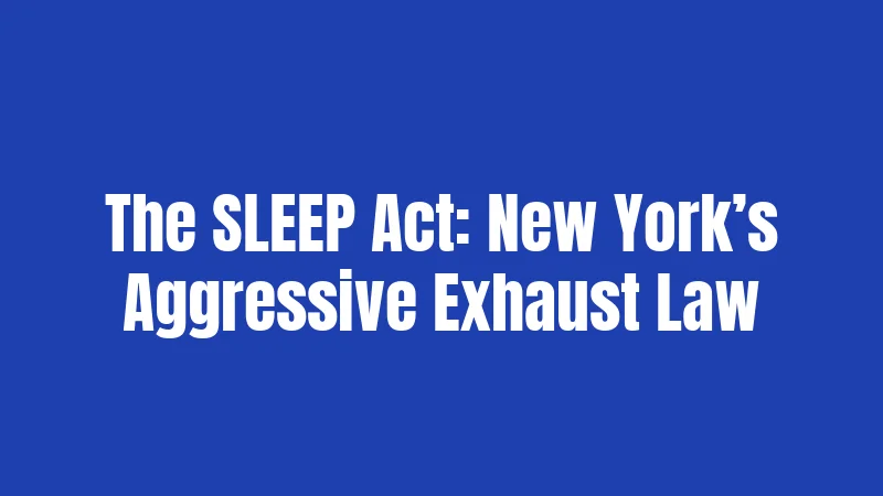 The SLEEP Act: New York’s Aggressive Exhaust Law