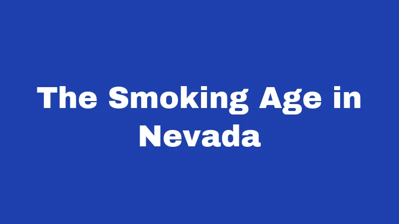 The Smoking Age in Nevada