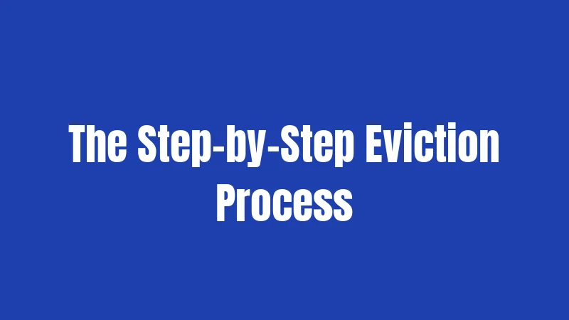 The Step-by-Step Eviction Process
