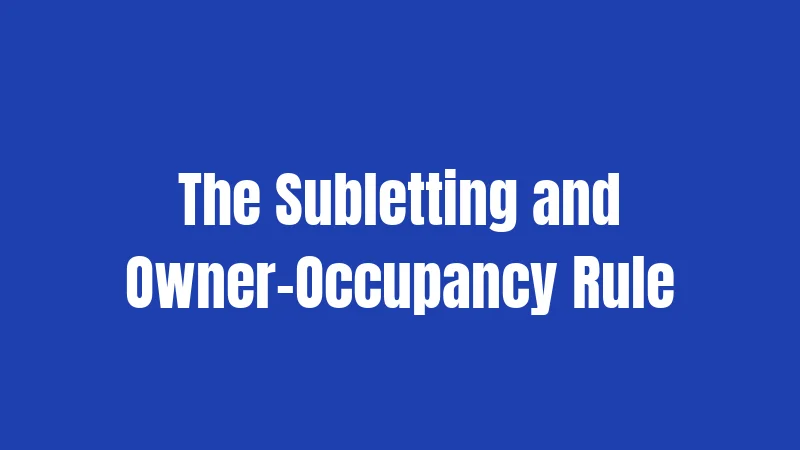 The Subletting and Owner-Occupancy Rule