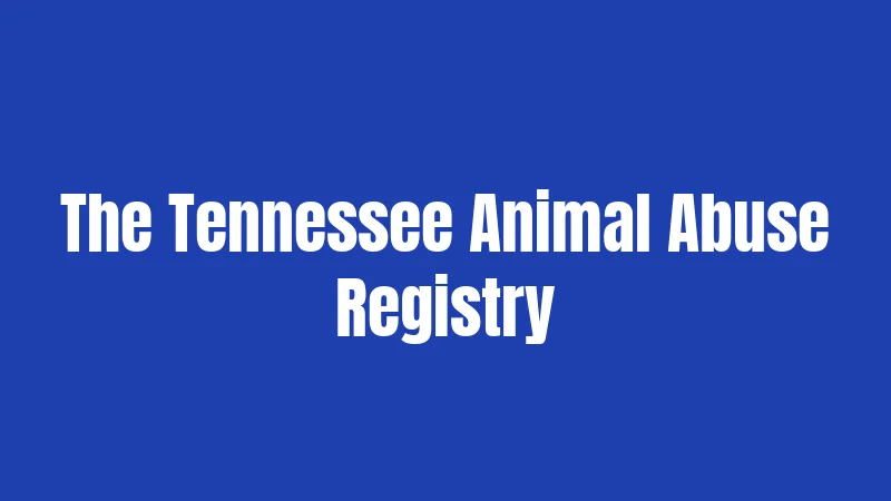 The Tennessee Animal Abuse Registry