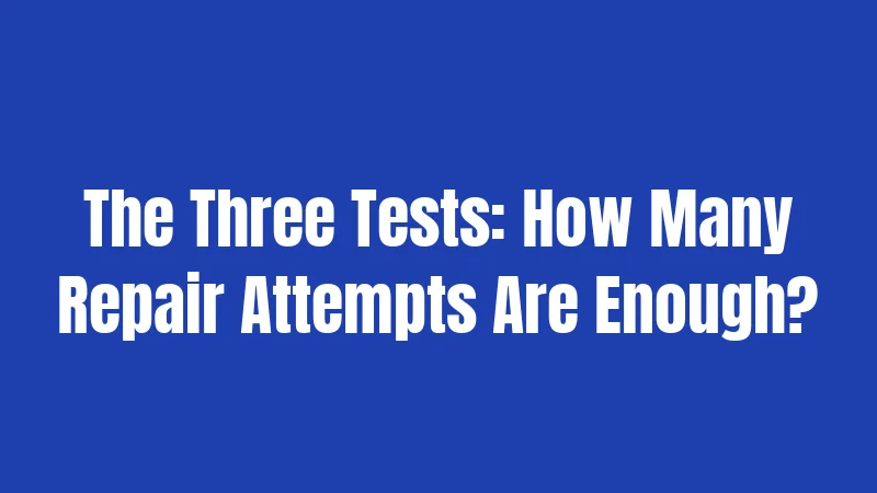 The Three Tests: How Many Repair Attempts Are Enough?