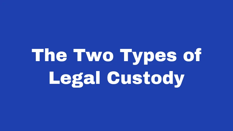 Custody Laws in Oregon (2026): Your Rights, Clearly Explained 1 The Two Types of Legal Custody