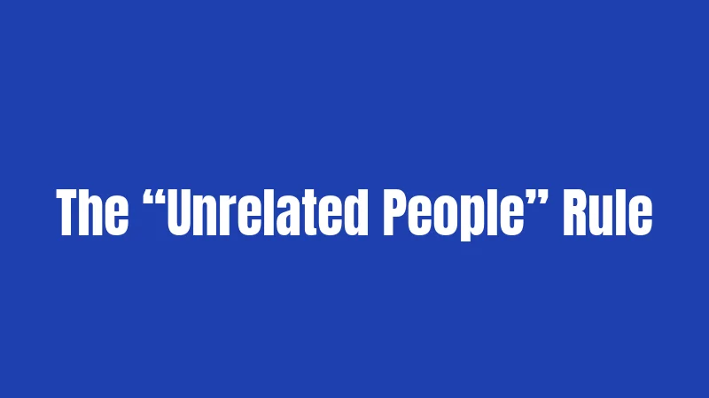 The “Unrelated People” Rule