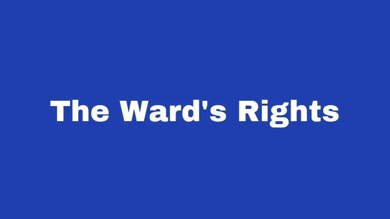 Guardianship Laws in Arkansas (2026): Who Qualifies and What It Costs 5 The Ward's Rights