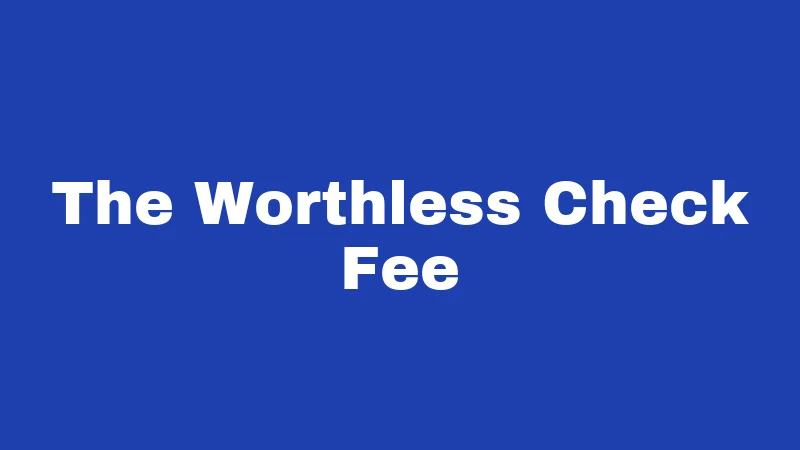 Bad Check Laws in West Virginia (2026): The $500 Line That Changes Everything 2 The Worthless Check Fee