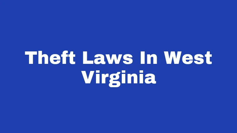 Theft Laws In West Virginia