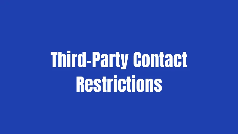 Third-Party Contact Restrictions