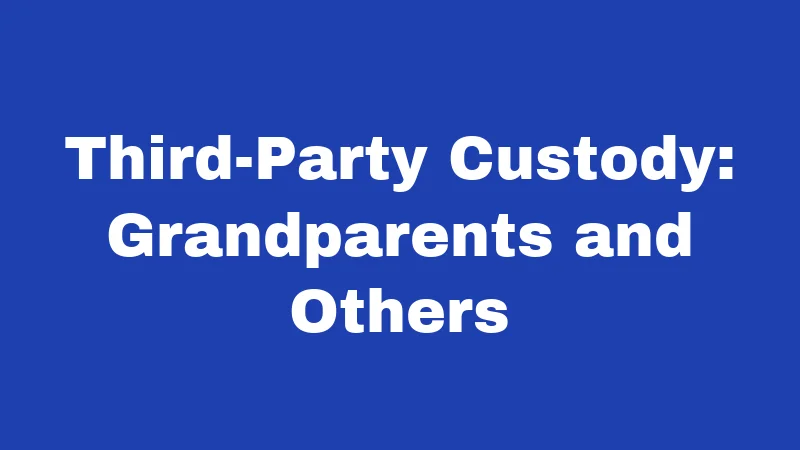 Third-Party Custody: Grandparents and Others