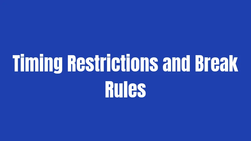 Timing Restrictions and Break Rules