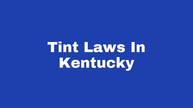 Tint Laws In Kentucky