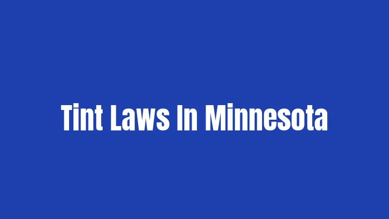 Tint Laws In Minnesota