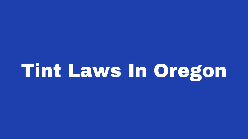 Tint Laws In Oregon