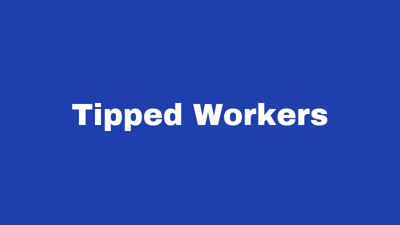 Employment Laws in Mississippi (2026): Your Rights at Work Explained 2 Tipped Workers