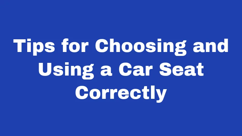 Car Seat Laws in Oklahoma (2026): Rules Every Driver Must Follow 4 Tips for Choosing and Using a Car Seat Correctly