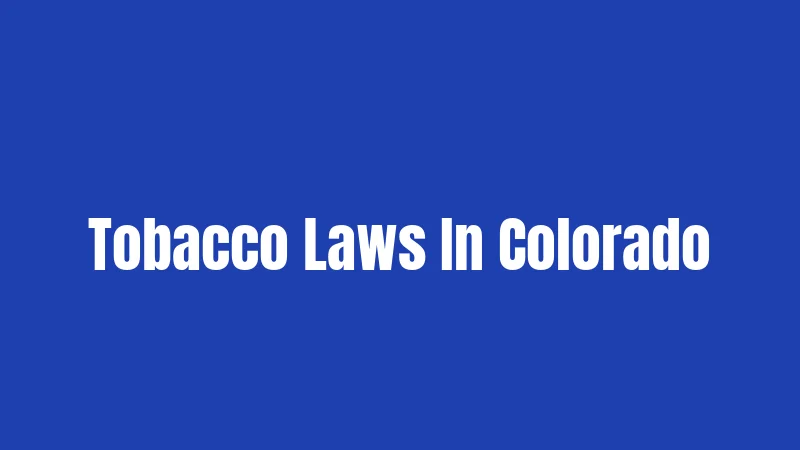 Tobacco Laws In Colorado