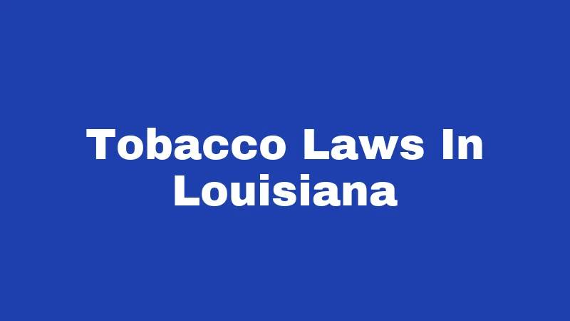 Tobacco Laws In Louisiana