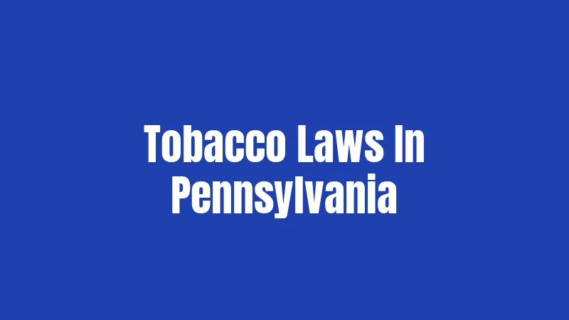 Tobacco Laws In Pennsylvania