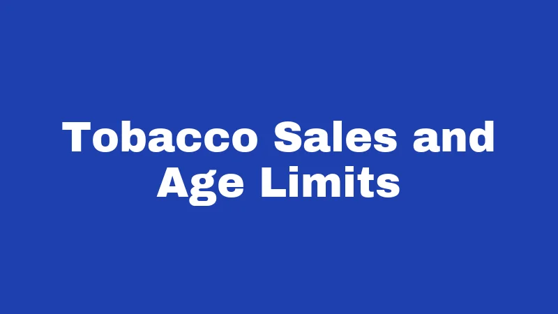 Tobacco Sales and Age Limits